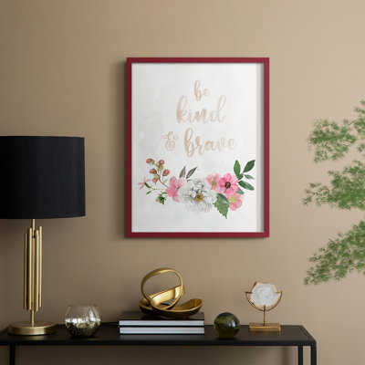 Be Kind and Brave Framed Print - Solid Wood