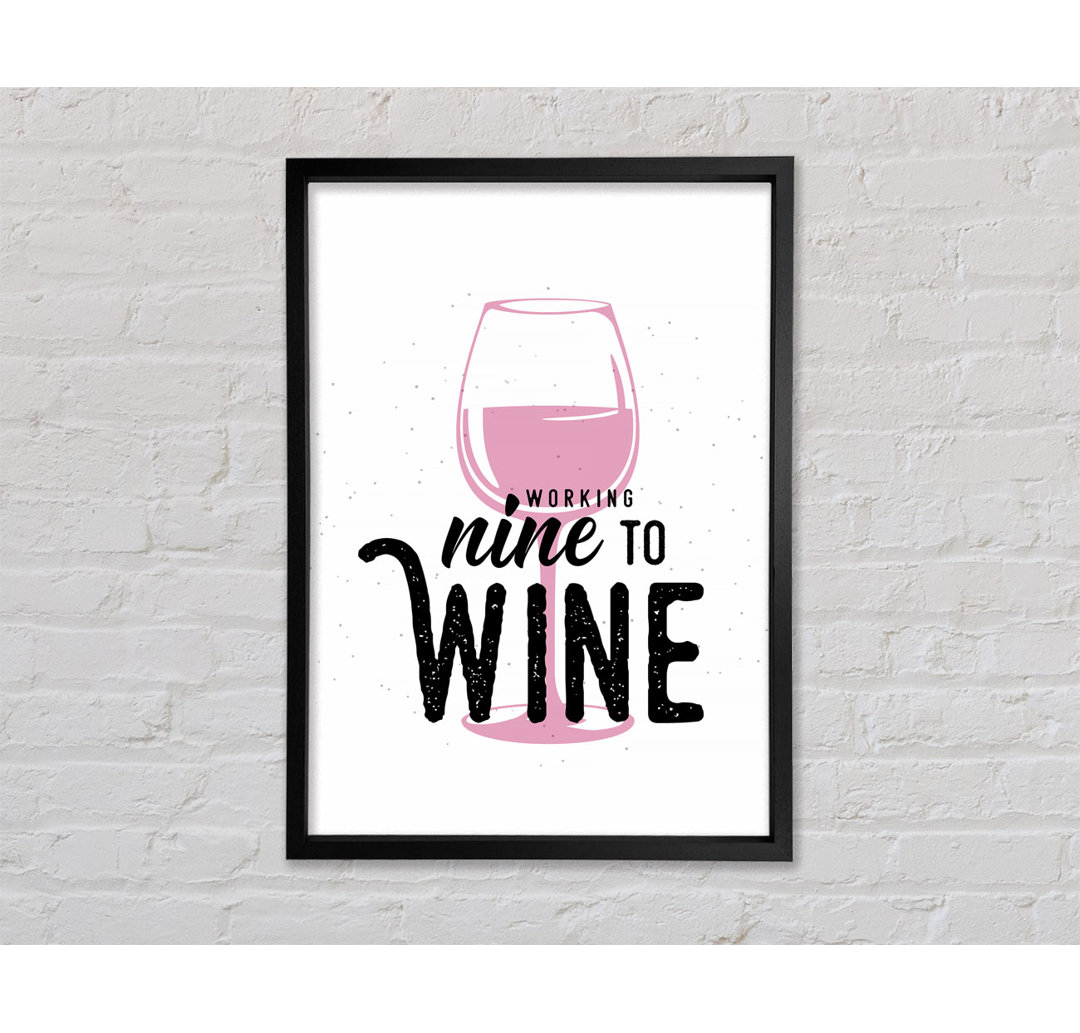 Working Nine To Wine - Einzelner Bilderrahmen Typografie auf Leinwand