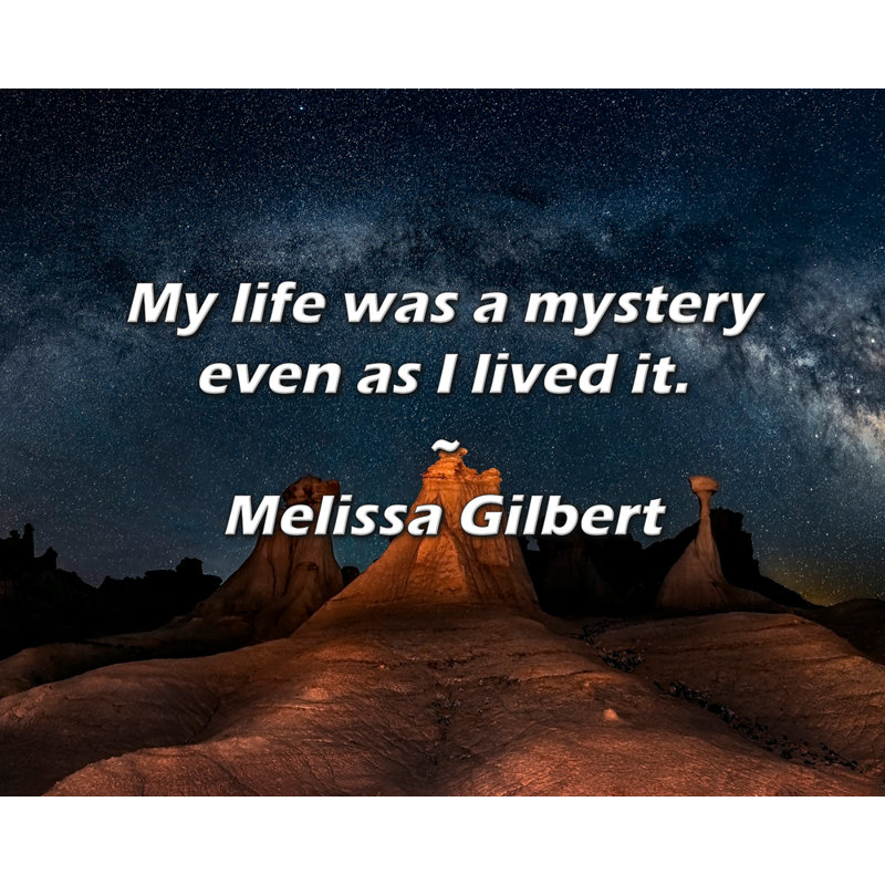 Melissa Gilbert Citation: Ma vie était un mystère même si je la vivais., H 26 po x l 32 po