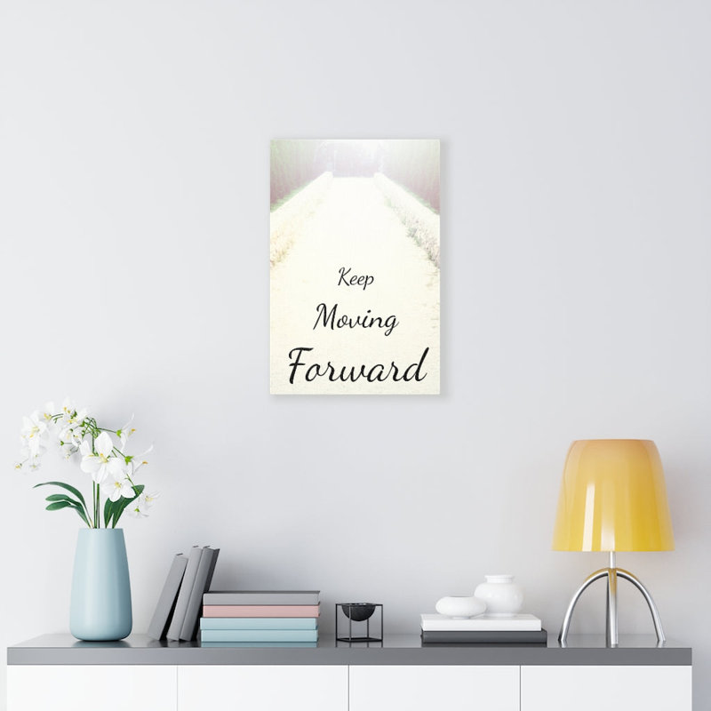 Keep Moving Forward - Wrapped Canvas Print, 46cm H x 30cm W