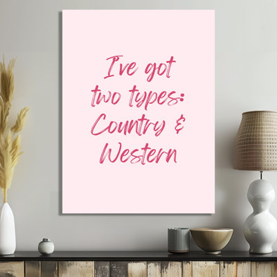 «Pink I Ve Got Two Types: Country and Western - Cowgirls», art mural