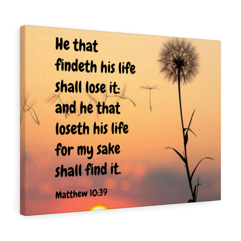 Life Matthew 10:39 - Wrapped Canvas Print