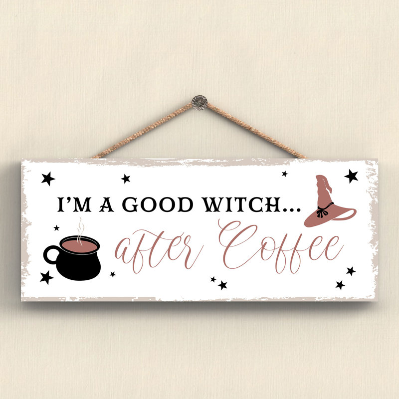 Im a Good Witch Wooden Plaque