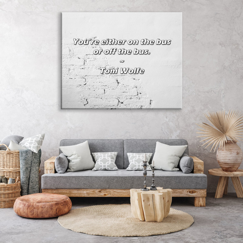 Artsy Quote "You’re either on the bus or off the bus." By Tom Wolfe Gallery Wrapped Canvas