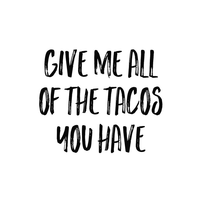 " All Tacos ", 12" H x 12" W  