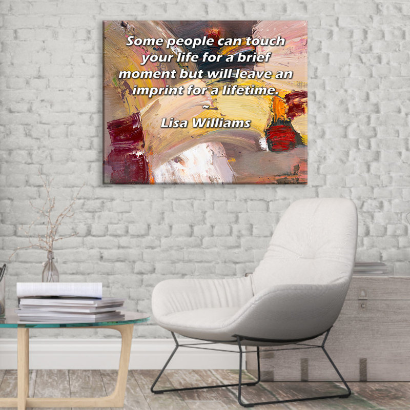 Toile tendue de la galerie ArtsyQuotes par Lisa Williams: «Certaines personnes peuvent toucher votre vie pour un court instant, mais laisseront une empreinte pour la vie.