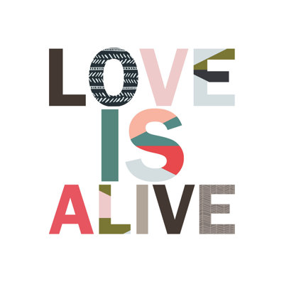 Love Is Alive - Wrapped Canvas Print