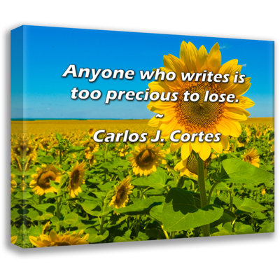 Citation artistique «Toute personne qui écrit est trop précieuse pour la perdre.» Toile tendue par Carlos J. Cortes