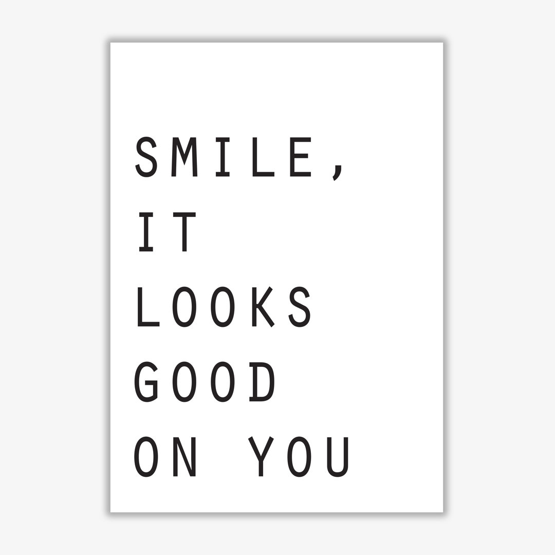 Smile, It Looks Good On You - Print