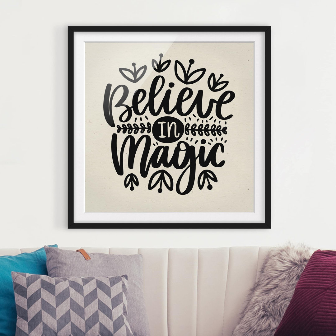 Gerahmtes Papierbild Believe in Magic