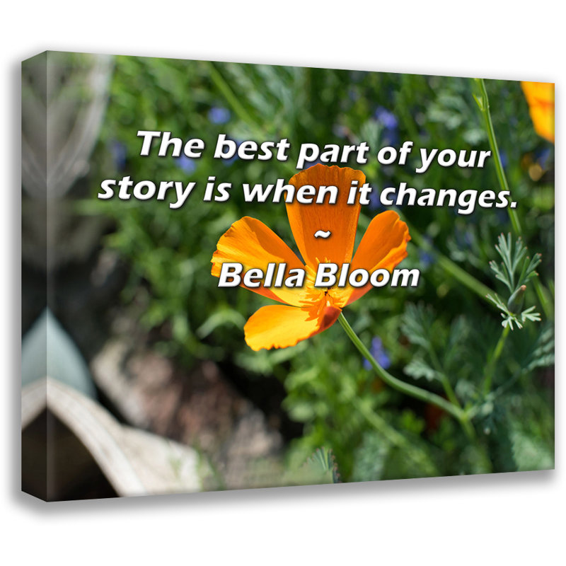 Citation artistique «La meilleure partie de votre histoire, c'est quand elle change.» Toile tendue par Bella Bloom