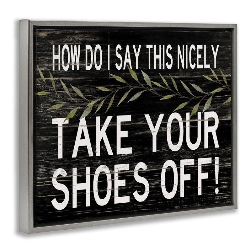 «Take your chaussures off phrase», Cindy Jacobs, Cadre flottant gris lustré, H 21 po x l 17 po