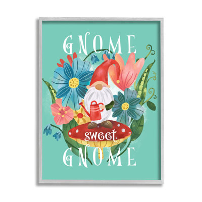 " Gnome Sweet Gnome Phrase Spring Floral Mushroom Garden " by Laura Konyndyk