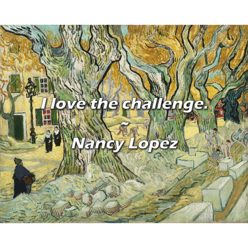 Nancy Lopez, citation: «I love the défi.