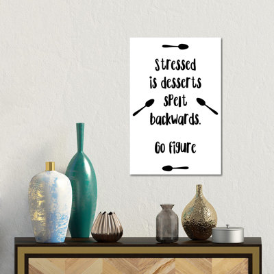 Stressed Is Desserts Spelt Backwards by Pixy Paper - Floater Frame Rectangle Print on Canvas