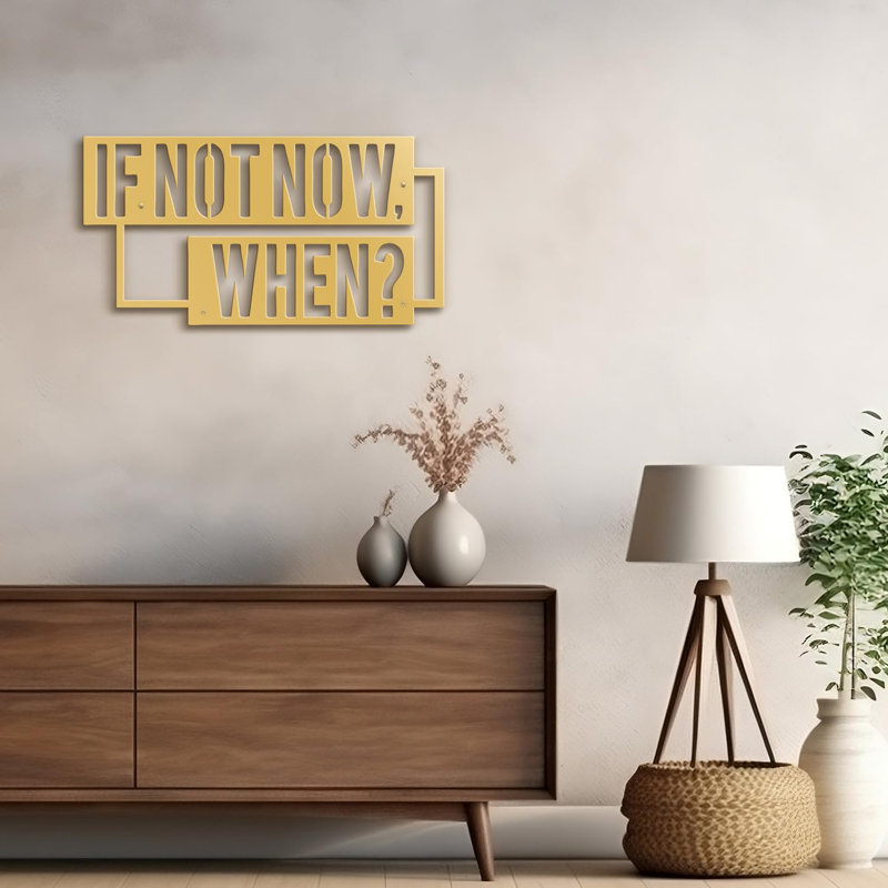 Si non, quand? Citation inspirante, décoration murale abstraite moderne, décoration en métal, H 8 po x l 16 po x P 0,05 po