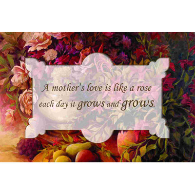 " Mothers Love Grows "
