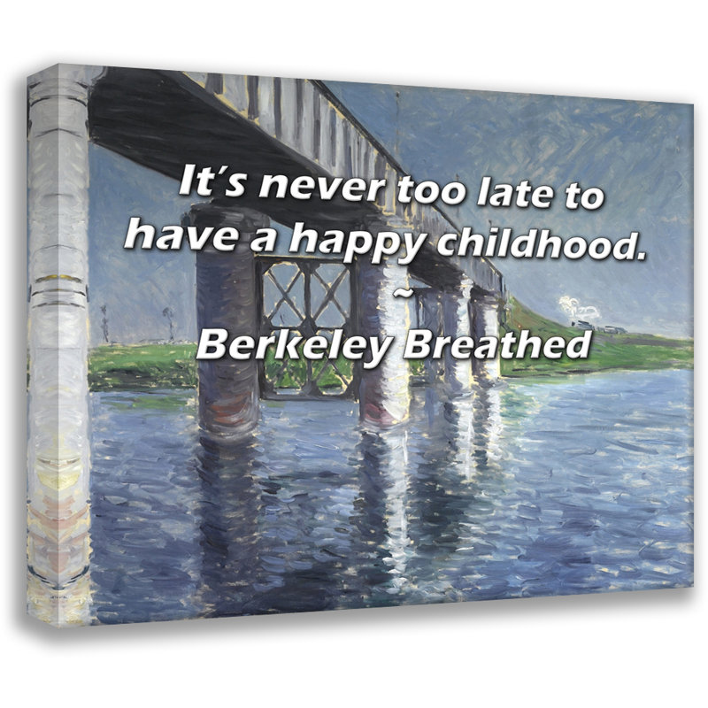 Astoria Grand Gallery Wrapped Canvas By Berkeley Breathed: "It’s never too late to have a happy child, 13" H x 18" W