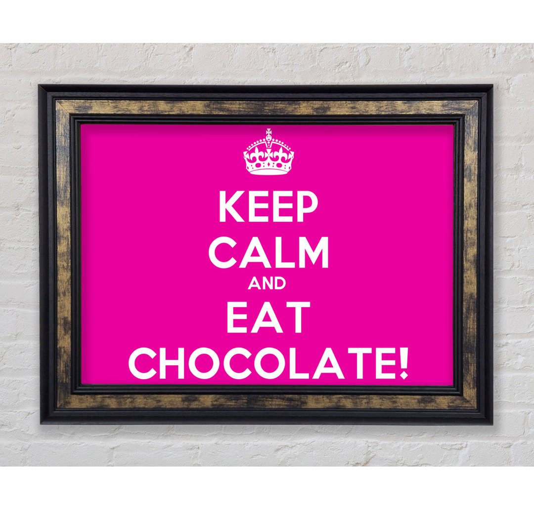 Keep Calm Eat Chocolate - Einzelne Bilderrahmen Kunstdrucke