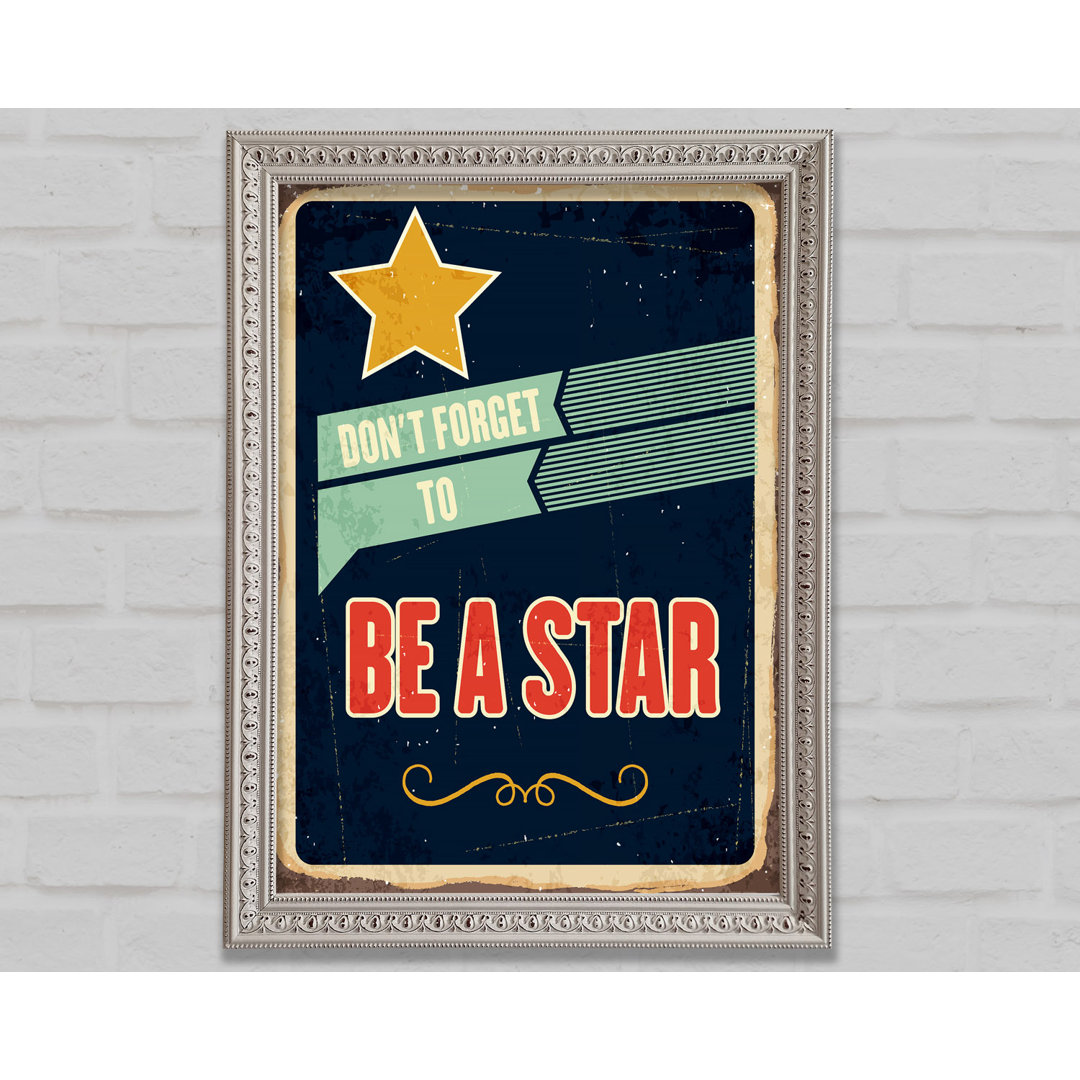 Don't Forget To Be A Star - Einzelne Bilderrahmen Kunstdrucke