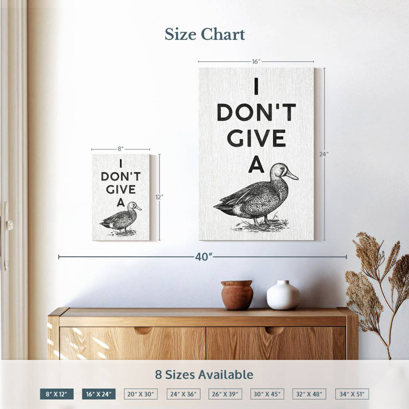 Ketti I Don't Give A Duck, 12" H x 8" W