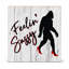 Panneau en bois Bigfoot Feelin' Sassy - Décoration Bigfoot amusante