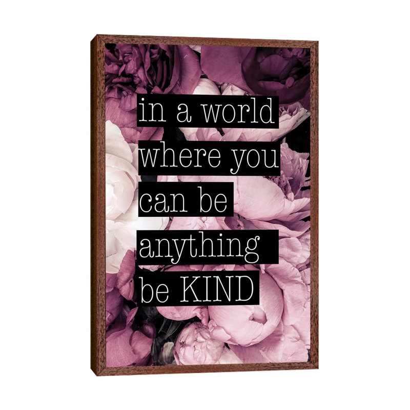Be Kind - Print on Canvas, 101.6cm H x 66.04cm W x 3.81cm D, Classic Brown Wood Framed