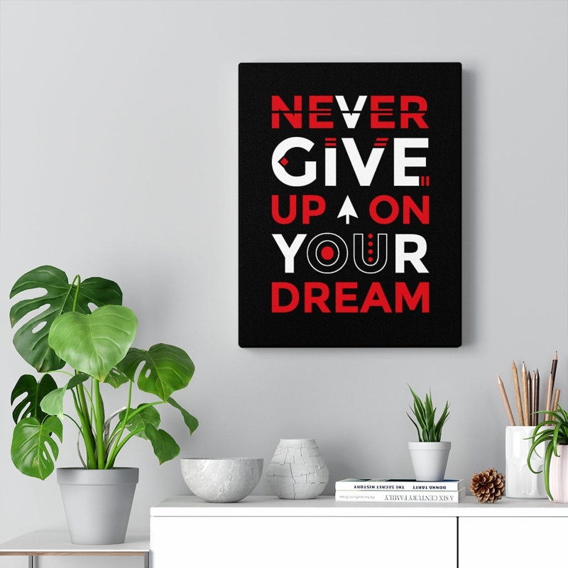 Never Give up on Your Dream 1 Piece Wrapped Canvas Wall Art