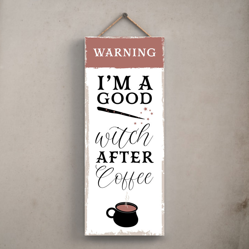 Im a Good Witch Wooden Plaque