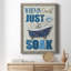 Just Soak - Art textuel sur toile-1088971275-1088971272