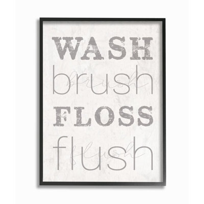 " Wash Brush Floss Flush "