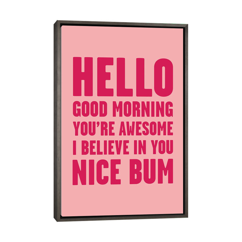 «Hello I'm Awesome Nice Bum Pink», reproduction d'art textuel, H 26 po x l 18 po x 1,5 po, Toile avec cadre gris