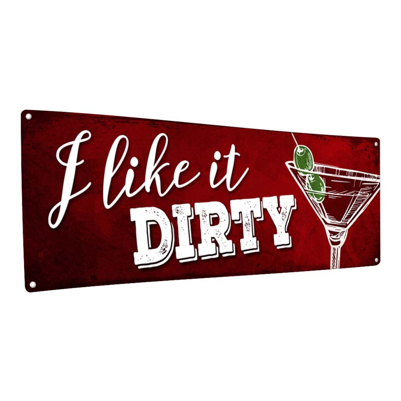 «I Like It Dirty Metal Sign» sur métal, H 4,25 po x l 11,5 po