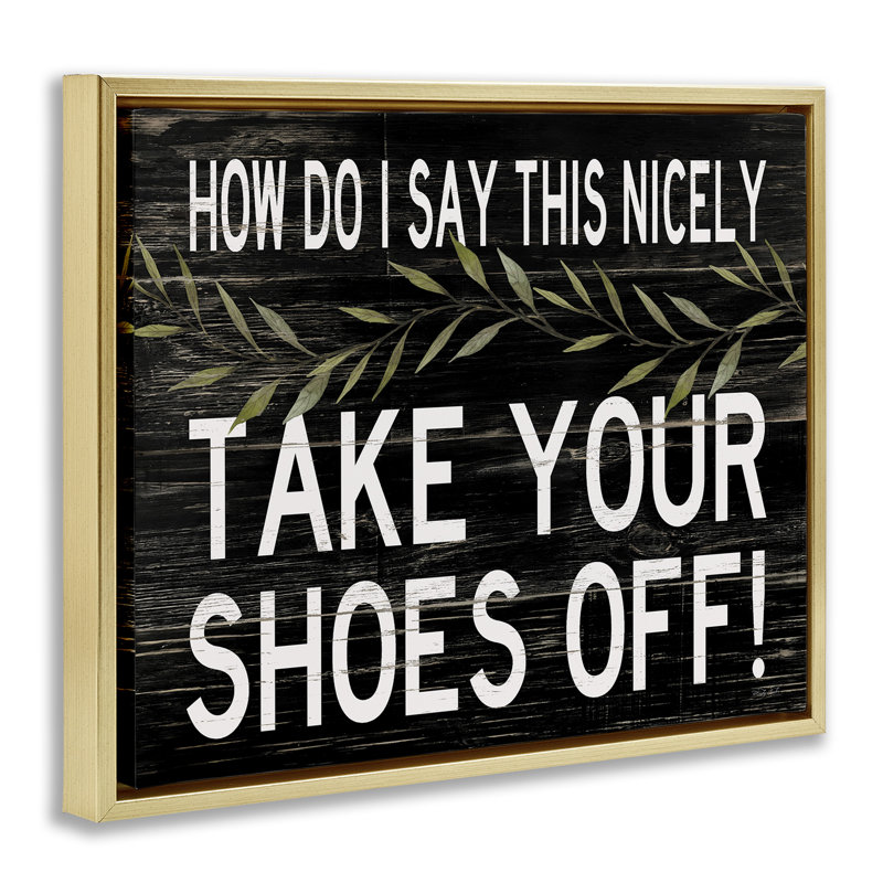 «Take your chaussures off phrase», Cindy Jacobs, H 31 po x l 25 po, Cadre flottant métallique doré