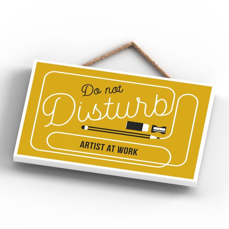 Do Not Disturb Artist - Print on MDF, 12cm H x 18.5cm W x 0.9cm D