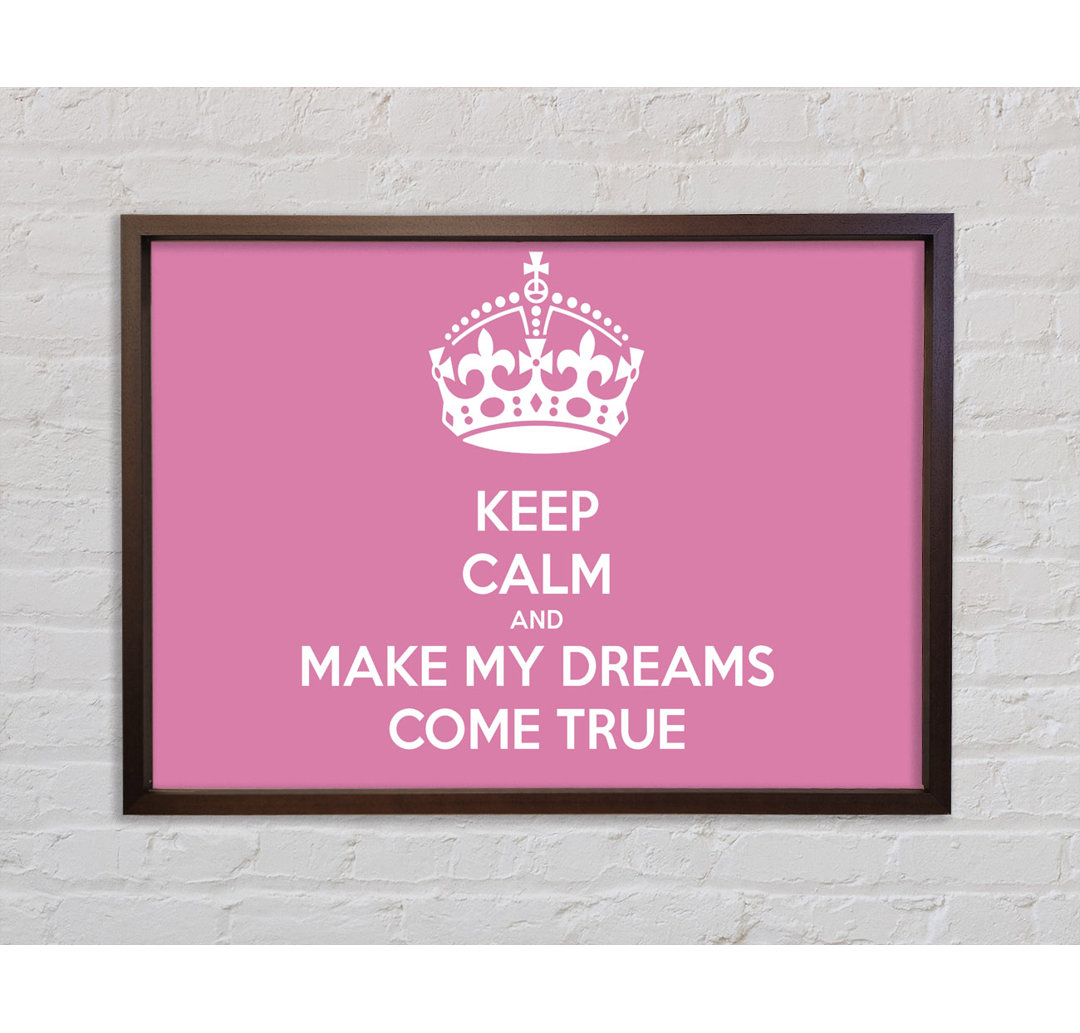 Keep Calm Make Your Dreams Come True Pink - Einzelner Bilderrahmen Kunstdrucke auf Leinwand