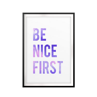 " Be Nice First "