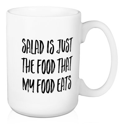 La salade est la seule nourriture que ma tasse à café eats food Meriden