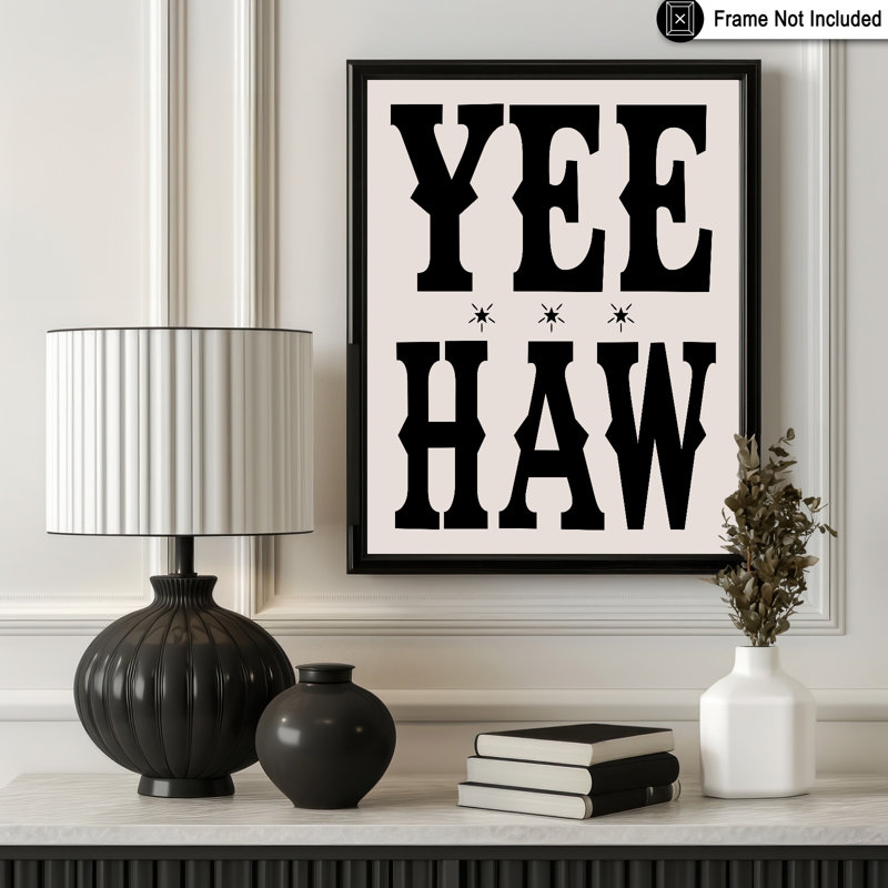 Yeehaw, Unframed, Poster, 08"H x 10"W
