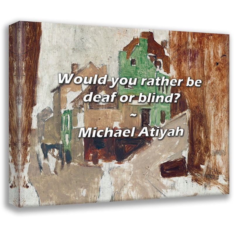 Artsy Quote "Would you rather be deaf or blind?" By Michael Atiyah Gallery Wrapped Canvas