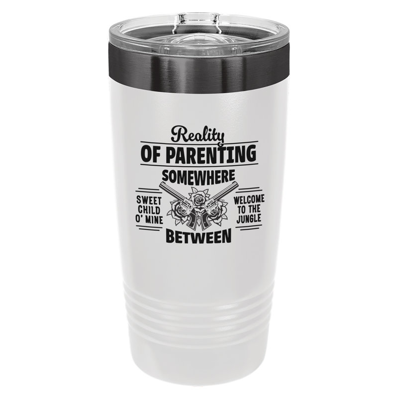 Reality of Parenting 20 oz. Gobelet de voyage en acier inoxydable isolé sous vide