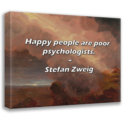 Stefan Zweig Quote: Happy people are poor psychologists.