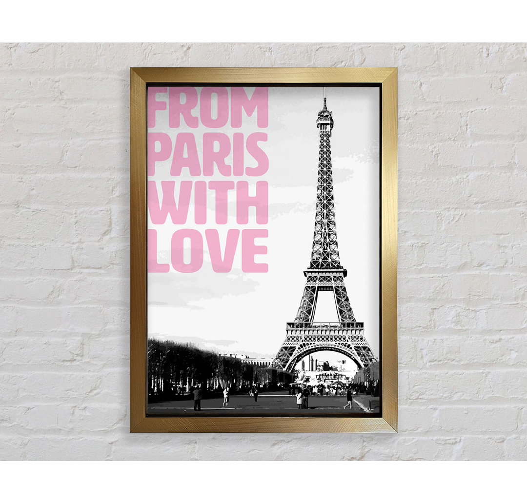 From Paris With Love - Einzelne Bilderrahmen Kunstdrucke