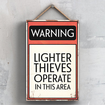 Warning Lighter Thieves - Print on MDF