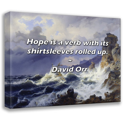 David Orr Quote: Hope is a verb with its shirtsleeves rolled up.