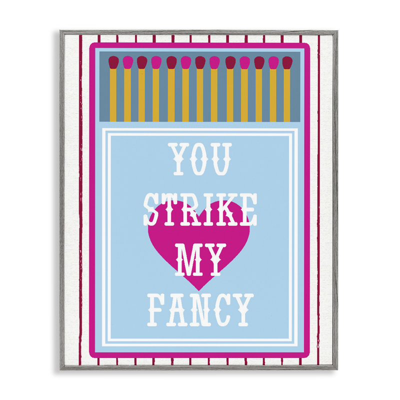 You Strike My Fancy, giclée encadrée, design par Lil 'Rue, 30 x 24, Farmhouse Grey Giclee Framed