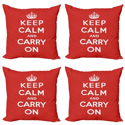 Ambesonne Keep Calm Decorative Throw Pillow Case Pack Of 4, Bicolour Composition Carry On Text Royal UK Crown Calligraphic Image, Cushion Cover For Co -  East Urban Home, 29F5880B756044C6A4AA4513F8D60E0E