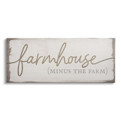 " Farmhouse Minus The Farm Sign Rustic Country Text " by Daphne Polselli