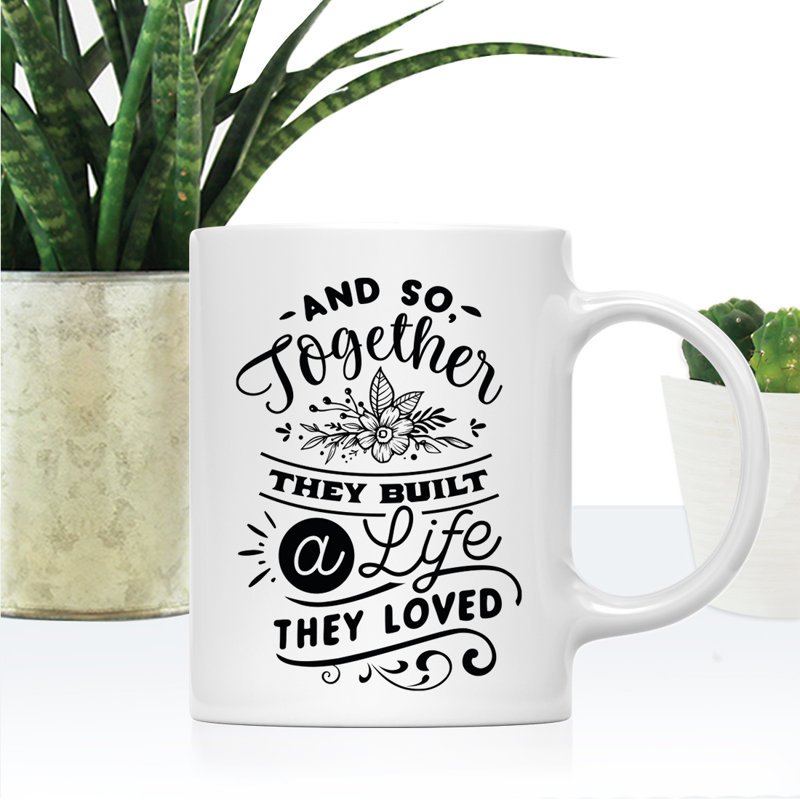 Tasse à café Ahmeek, Traduction « And So Together They Built A Life Th