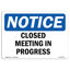 Closed Meeting In Progress Aluminum Sign 12 x 18